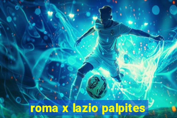 roma x lazio palpites